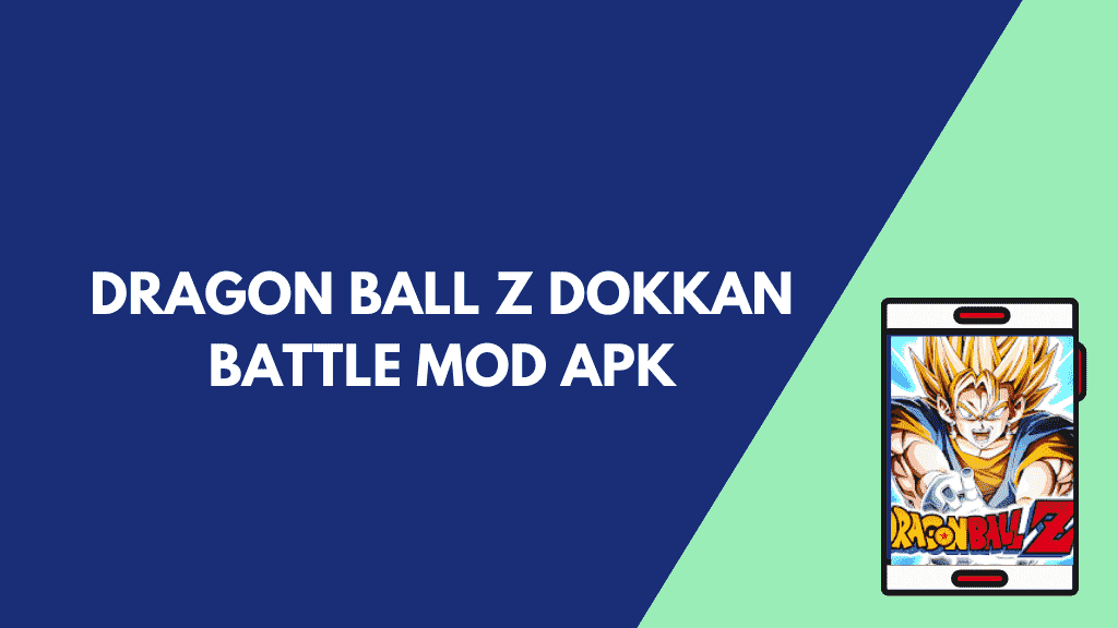 DRAGON BALL Z DOKKAN BATTLE MOD APK