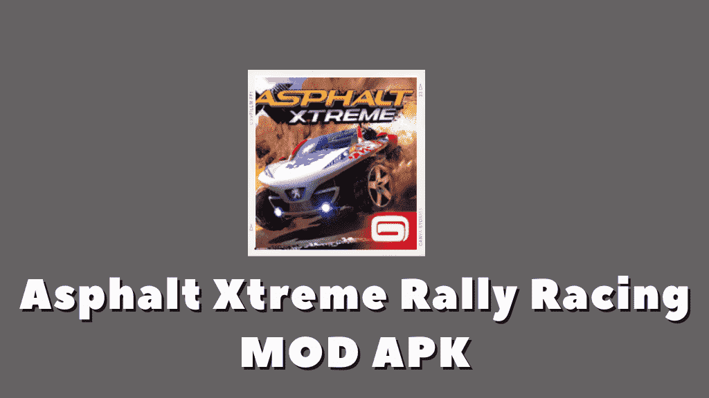 Asphalt Xtreme Rally Racing MOD APK