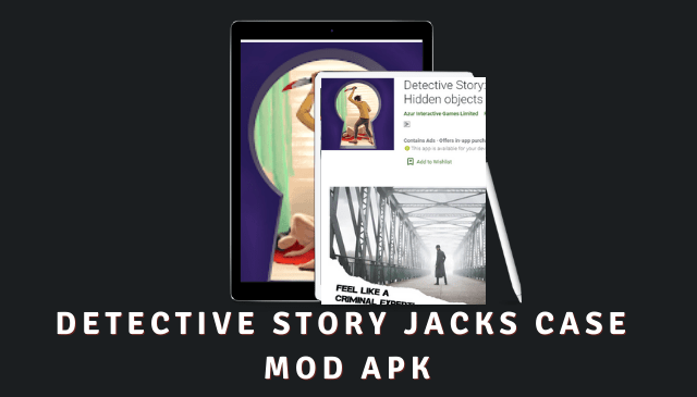 Detective Story Jacks Case MOD APK